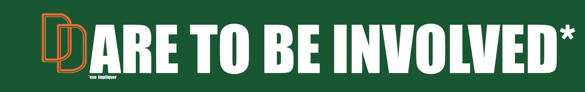 dare to be involved