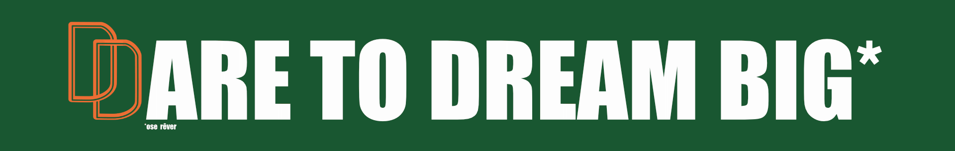 dare to dream